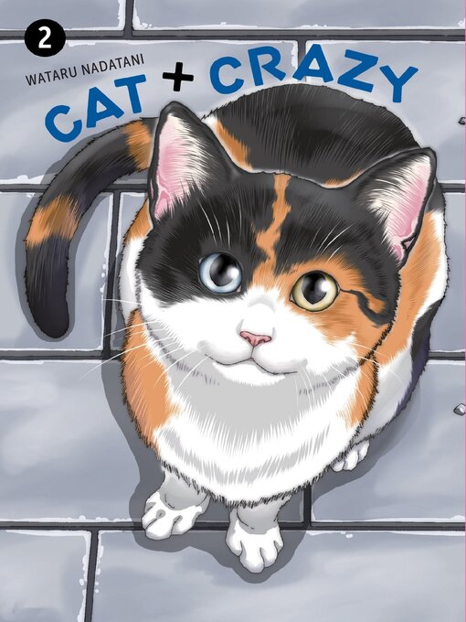 Title details for Cat + Crazy, Volume 2 by Wataru Nadatani - Available
